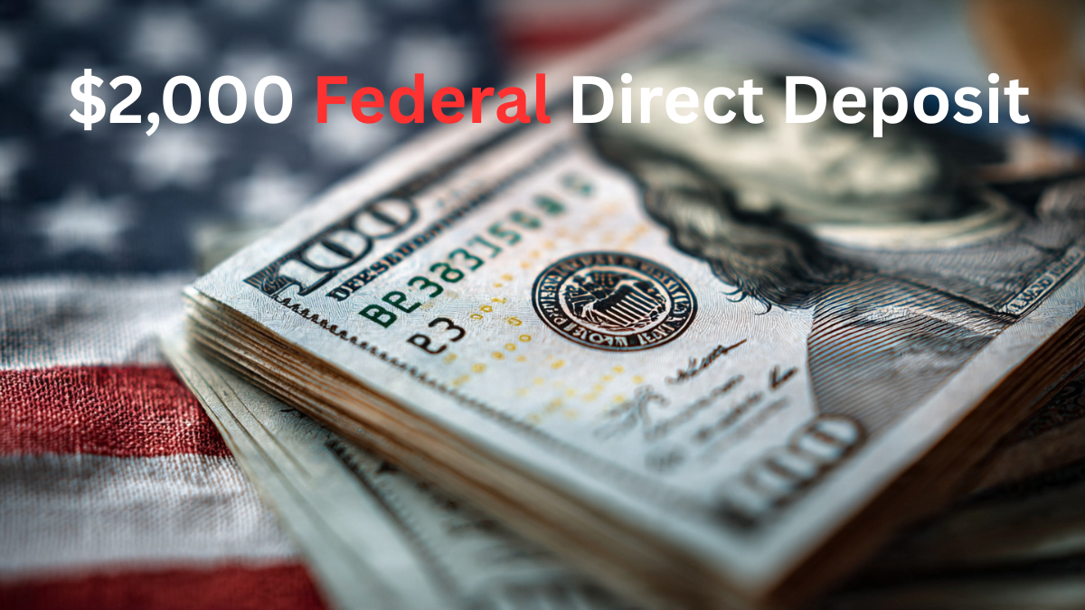 $2,000 Federal Direct Deposit Coming in 2026? Check Eligibility, Dates & Full Payment Details